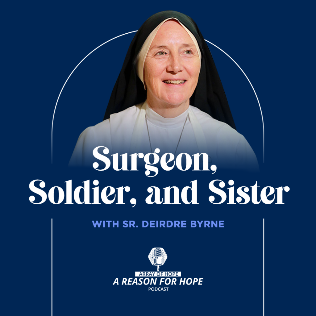 Surgeon, Soldier, and Sister | Sr. Deirdre Byrne | R4H